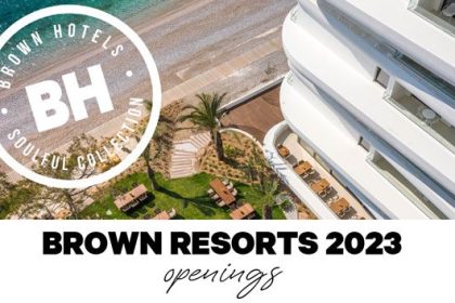 Τα Brown Hotels έχουν ήδη ανοίξει τις πόρτες τους και περιμένουν να σας υποδεχτούν - Ταξιδιωτικά Νέα